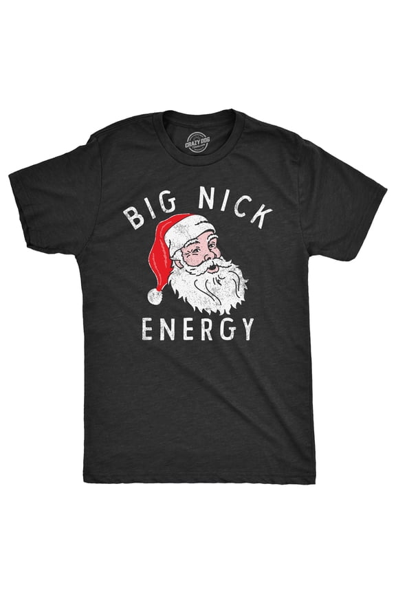 Mens Big Nick Energy T Shirt Funny Xmas Fat Santa Claus Saint Nicholas Tee for Guys Graphic Tees