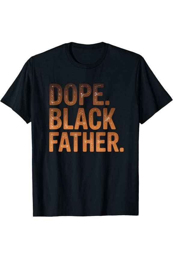 Mens Black Dad Dope Black Father Fathers Day T-Shirt