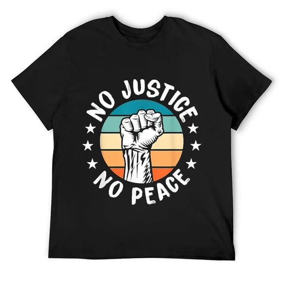 Mens Black History No Peace No Justice African American Gifts T-Shirt Black