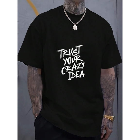 Mens Black Trust Your Crazy Idea Graphic T-Shirt - Crew Neck Relaxed Fit Pure Cotton Tee With White Slogan Print