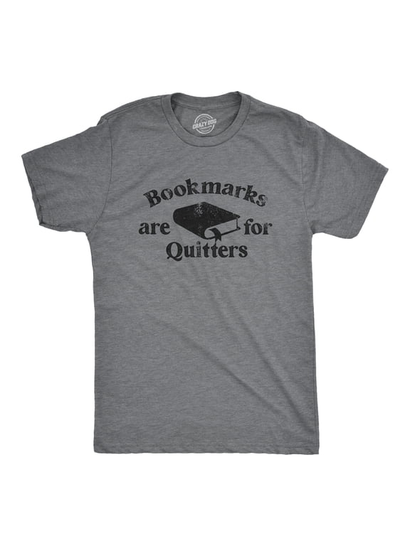 Mens Bookmarks Are for Quitters T Shirt Funny Nerdy Reading Joke Tee for Guys Graphic Tees
