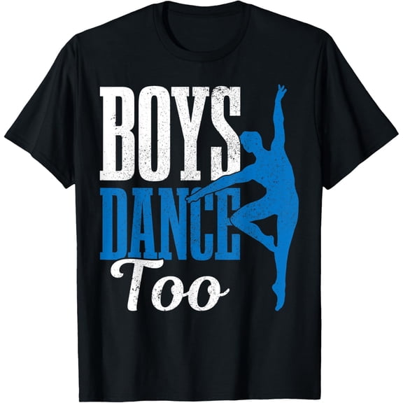 Mens Boys Dance Too Ballet Dancing Funny Dancer Gift T-Shirt