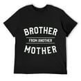 thumbnail image 1 of Mens Brother From Another Mother Funny Gift For A Step Brother T-Shirt Black, 1 of 5