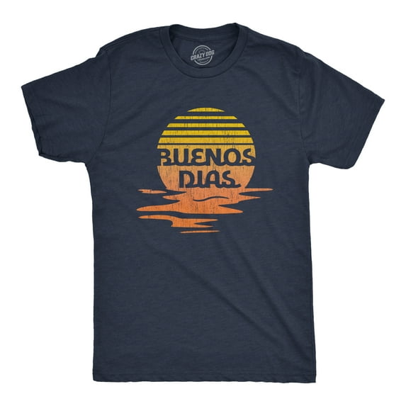Mens Buenos Dias T Shirt Funny Positive Sunset Good Day Happy Vacation Tee Graphic Tees