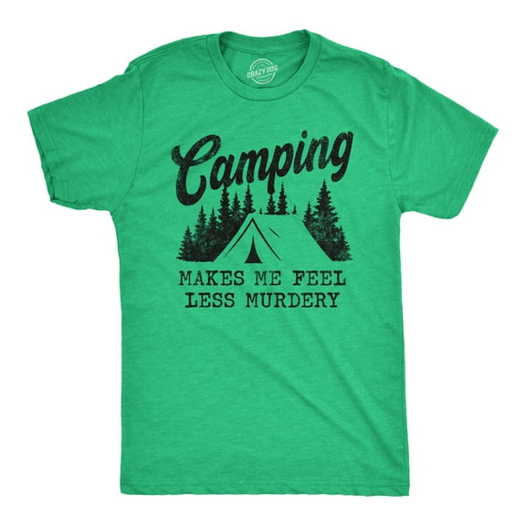 Mens Camping Makes Me Feel Less Murdery T Shirt Funny Cool Sarcastic Camp Top Graphic Tees