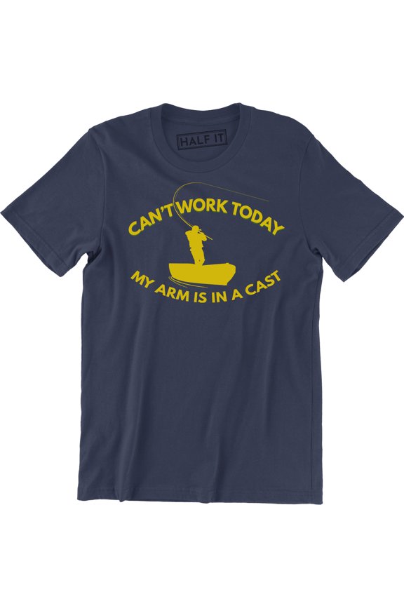 Mens Can't Work Today My Arm Is In A Cast Funny Fishing Graphic Top Guys T-Shirt
