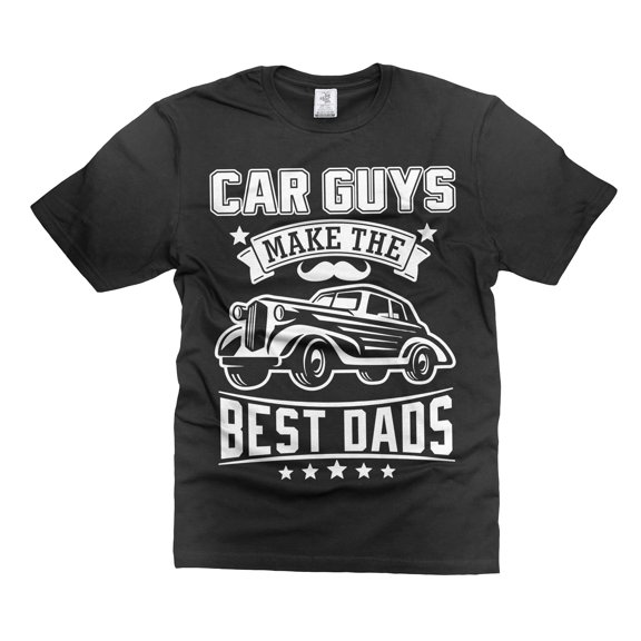 Mens Car Guys Make The Best Dads T-shirt Car Guy Shirts Car Enthusiast Shirts Father's Day Car Tee (Large Black)