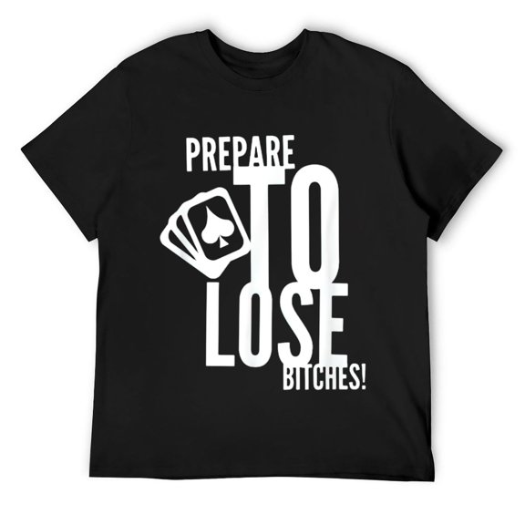 Mens Card Player Prepare to Lose Quote T-Shirt Black