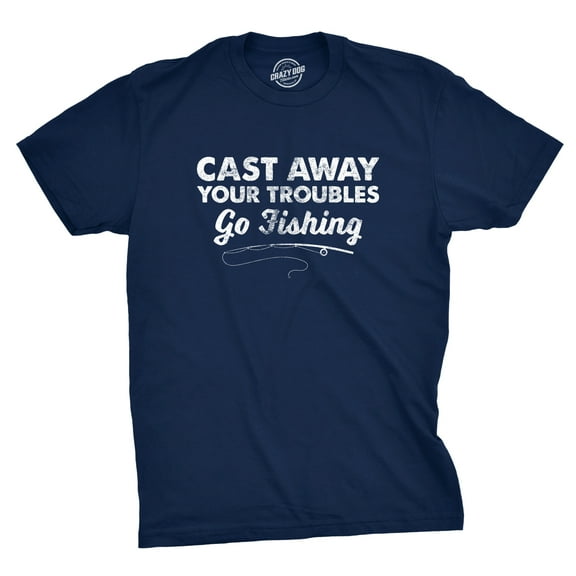 Mens Cast Away Your Troubles Go Fishing T Shirt Cute Outdoors Tee Graphic Tees