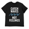 thumbnail image 1 of Mens Catch Waves Not Feelings T Shirt Black, 1 of 5