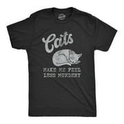 Mens Cats Make Me Feel Less Murdery T Shirt Funny Sarcastic Kitten Lovers Novelty Tee For Guys Graphic Tees