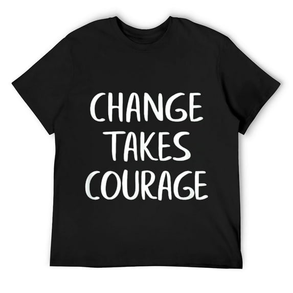 Mens Change Takes Courage - T-Shirt Black