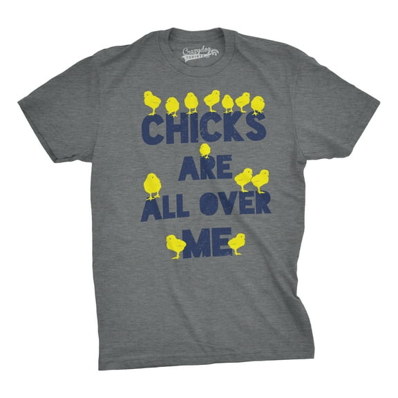 Mens Chicks Are All Over Me Funny Easter T Shirt Sarcastic Chicken Egg Tee Graphic Tees