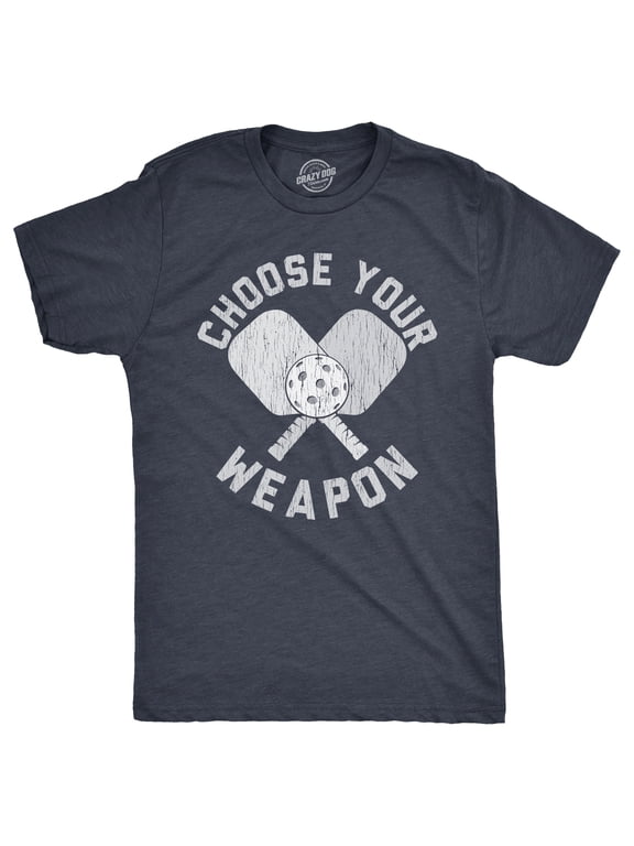 Mens Choose Your Weapon T Shirt Funny Pickleball Lovers Paddle Joke Tee for Guys Graphic Tees