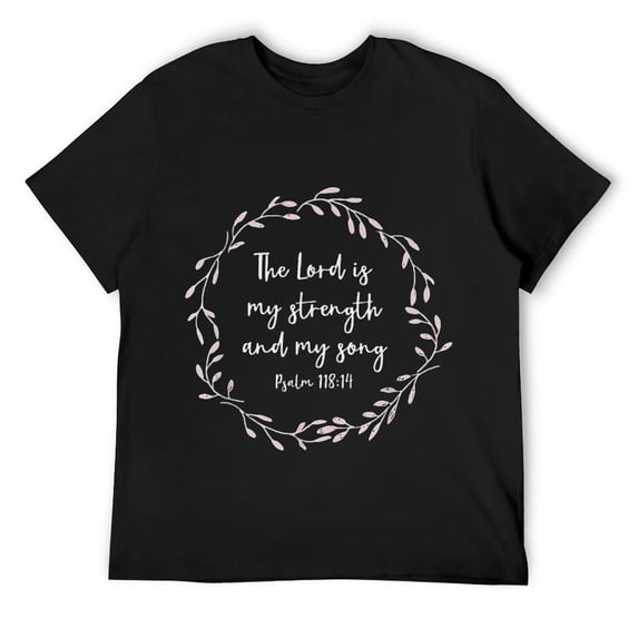 Mens Christian Gift - The Lord Is My Strength And Song T-Shirt Black