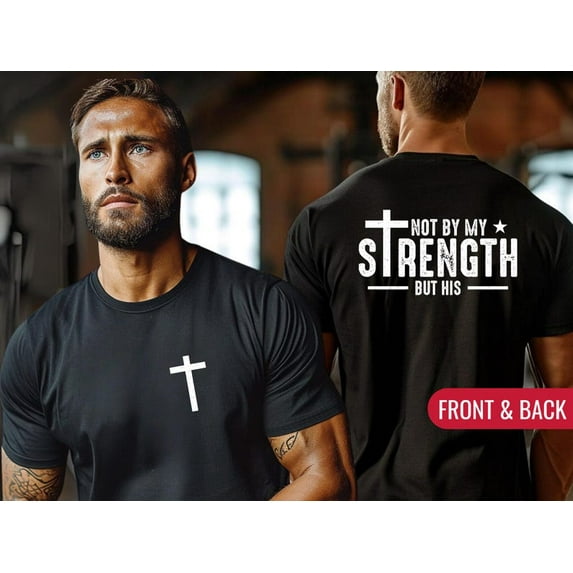 Mens Christian Shirt, Not My Strength Bible Verse Shirt Christian Clothing Shirt, Gift for Men, Religious Shirts Christianity Gift for Him