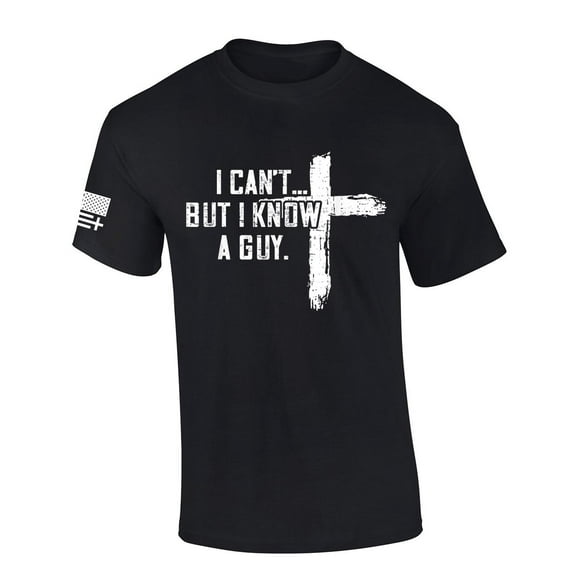 Mens Christian Tshirt I Can't But I Know A Guy Cross Short Sleeve T-shirt-Black-medium