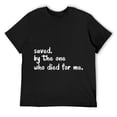 thumbnail image 1 of Mens Church Faith Saved by The One Who Died for Me T-Shirt Black, 1 of 5