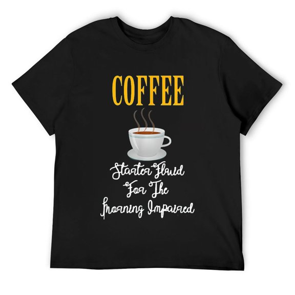 Mens Coffee - Starter Fluid For The Morning Impaired T-Shirt Black