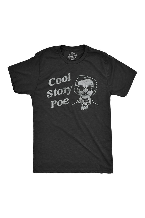Mens Cool Story Poe T Shirt Funny Arrogant Edgar Allan Poe Tee for Guys Graphic Tees