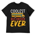 thumbnail image 1 of Mens Coolest Bus Driver Ever Funny School Bus Driver T-Shirt Black, 1 of 5