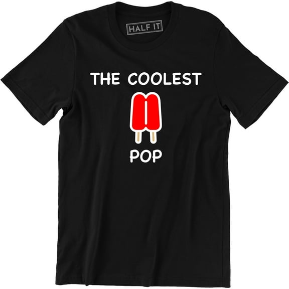 Mens Coolest Pop Funny Best Dad Ever Cool Popsicle Pun Fathers Day Tee Shirt