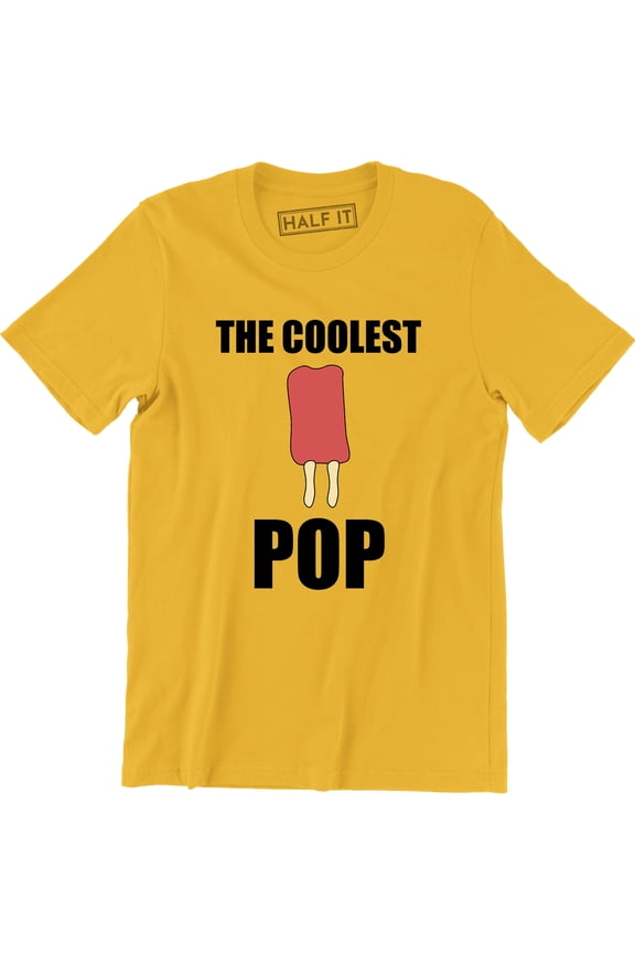 Mens Coolest Pop Funny Best Dad Ever Cool Popsicle Pun Fathers Day Tee