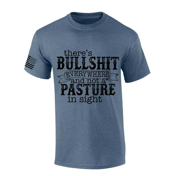 Mens Country Music Tshirt North Of Richmond Theres Bullsh!t Everywhere and Not A Pasture In Sight Short Sleeve T-shirt-Heather Indigo-6xl