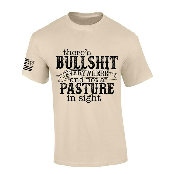 Mens Country Music Tshirt North Of Richmond Theres Bullsh!t Everywhere and Not A Pasture In Sight Short Sleeve T-shirt-Sand-xxxl