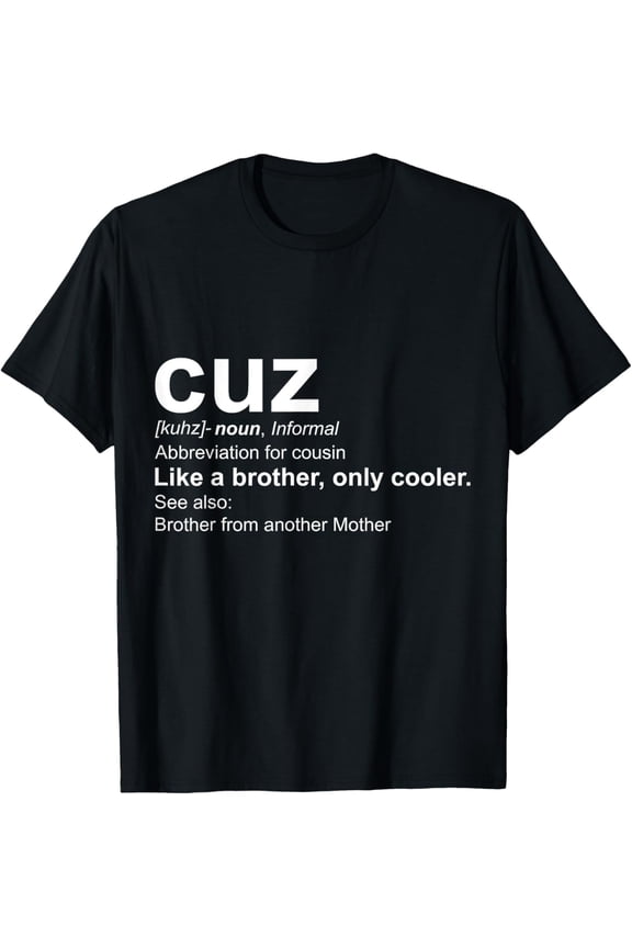 t-shirt Mens Cousin "Cuz" Definition - Gift for Cousin Shirt T-Shirt mens,black,women,funny,journey,Crew Neck, Short Sleeve,printing