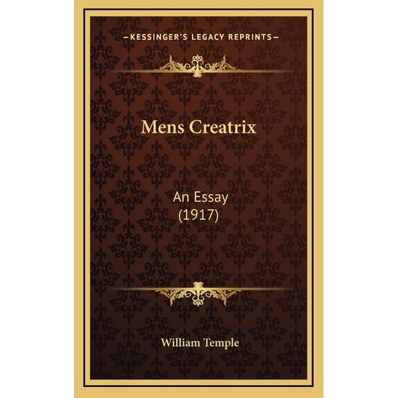 Mens Creatrix : An Essay (1917) (Hardcover)