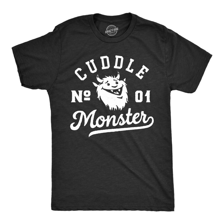 Funny Cuddle Monster T-Shirt Funny Cuddle Monster T-Shirt