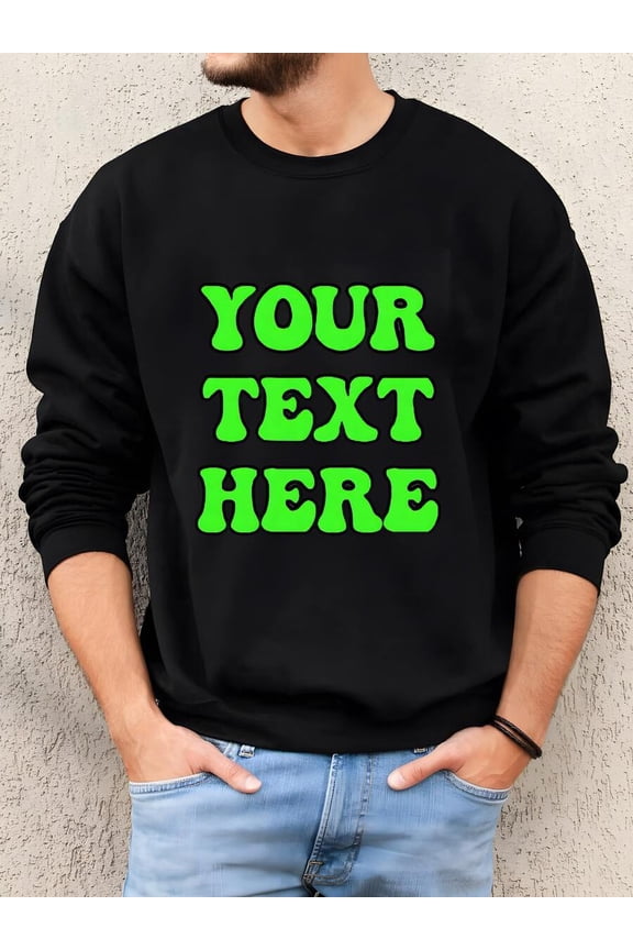 Mens Custom Text Sweatshirt, Custom Couples Shirt, Custom Group Sweatshirt, Custom Shirt, Custom Design Tee, Personalized Shirt, Custom Writing, Gift Tee Sweatshirt