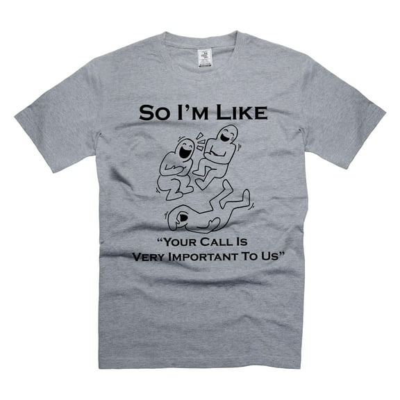 Mens Customer Support T-shirt Your Call is Very important for us shirt Funny Gifts Humorous Shirts (Large Grey)