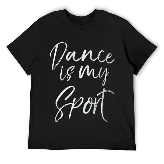 Mens Cute Dancing Quote for Dancers Funny Gift Dance is My Sport T-Shirt Black