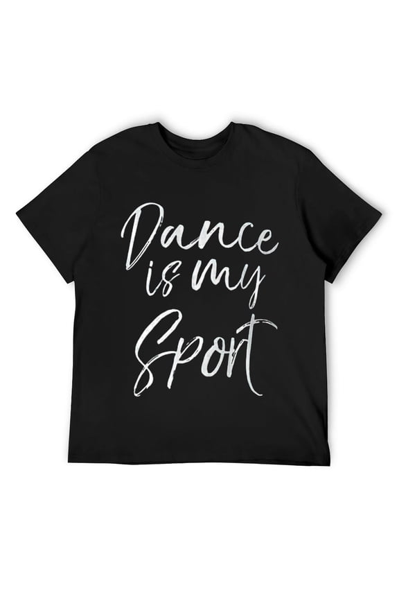 Mens Cute Dancing Quote for Dancers Funny Gift Dance is My Sport T-Shirt Black