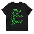 thumbnail image 1 of Mens Cute Green St. Patty's Party Quote Funny May Contain Beer T Shirt Black 3XL, 1 of 5
