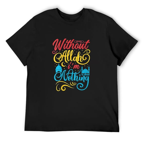 Mens Cute Ramadan Mubarak Without Allah I'm Nothing Fasting Month Round Neck T-Shirt Black Medium