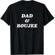 Mens Dad And Boujee Funny Fathers Day T-Shirt