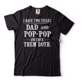 thumbnail image 1 of Mens Dad And Pop Pop T-shirt I Have Two Titles Dad and Pop Pop Shirt Fathers Day Pop Pop Tee, 1 of 6