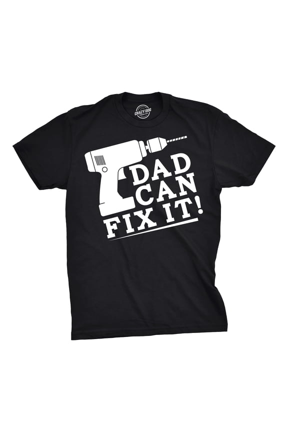 Mens Dad Can Fix It T Shirt Funny Power Tools Fathers Day Tee for Guys Graphic Tees