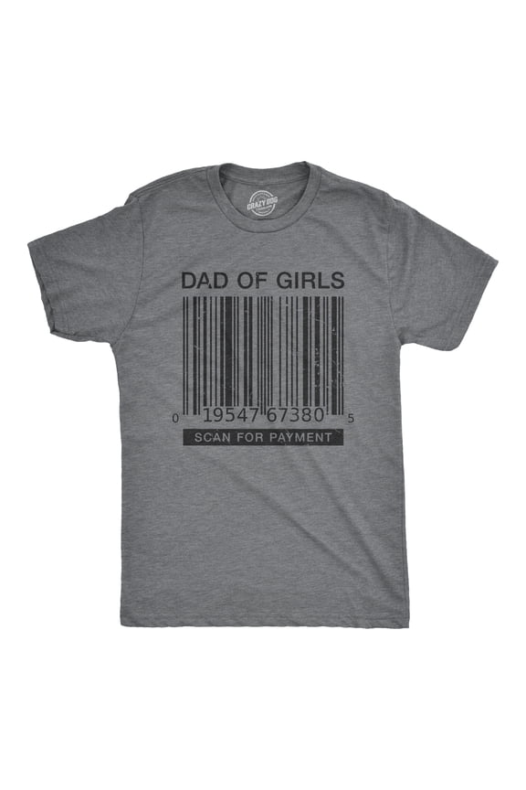 Mens Dad Of Girls T Shirt Funny Barcode Payment Fathers Day Tee Graphic Tees