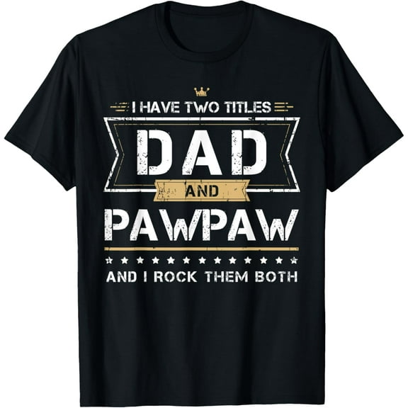 Mens Dad & Pawpaw Grandpa I Rock Them Both Funny Gift T-Shirt
