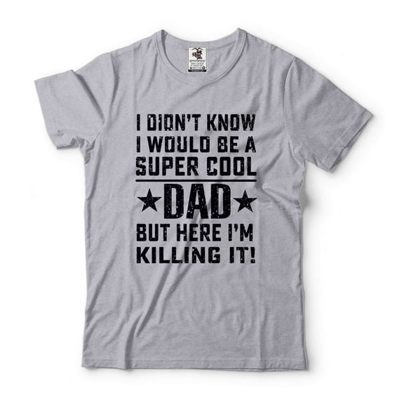 Mens Dad T-shirt Funny Dad Shirt I Didn't Know I Would Be A Super Cool Dad Shirt Father's Day Tee (XX-Large Grey)