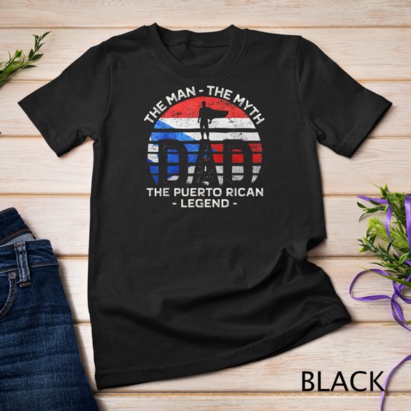 Mens Dad The Man The Myth The Puerto Rican Legend Puerto Rico Unisex T-shirt