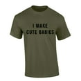 thumbnail image 1 of Mens Dad Tshirt Funny I Make Cute Babies Short Sleeve T-shirt Graphic Tee-Military Green-6xl, 1 of 1