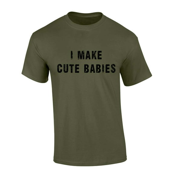 Mens Dad Tshirt Funny I Make Cute Babies Short Sleeve T-shirt Graphic Tee-Military Green-xxxl