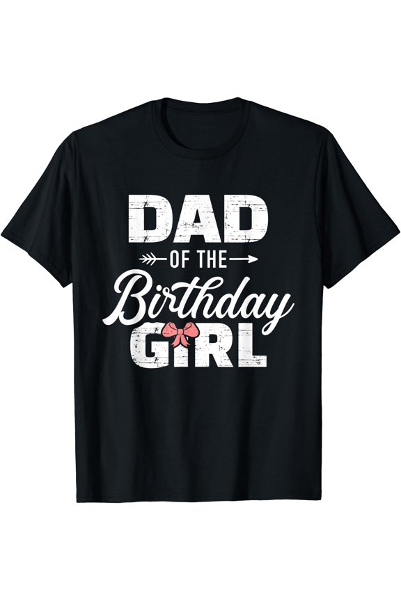 Mens Dad of the birthday daughter girl matching family T-Shirt