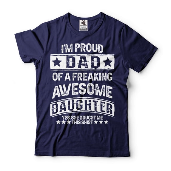 Mens Dad shirt Proud Dad Of A Freaking Awesome Daughter Shirt Father's Day Shirt Dad Daughter Shirt (Medium Navy Blue)