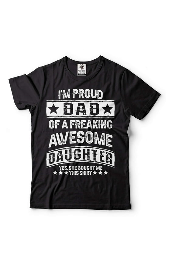 Mens Dad shirt Proud Dad Of A Freaking Awesome Daughter Shirt Father's Day Shirt Dad Daughter Shirt